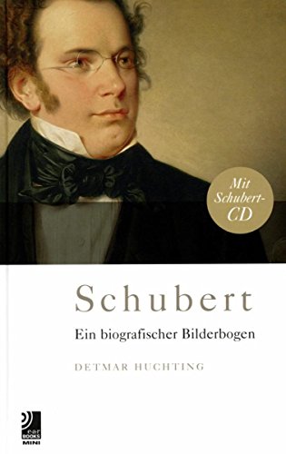 Schubert: Ein biographischer Bilderbogen (earBOOKS mini)