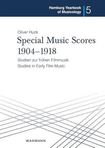 Special Music Scores 1904–1918: Studien zur frühen Filmmusik/Studies in Early Film Music (Hamburg Yearbook of Musicology) von Waxmann