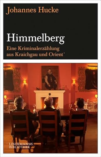 Himmelberg: Eine Kriminalerzählung aus Kraichgau und Orient (Lindemanns Bibliothek)