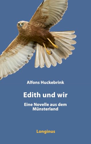 Edith und wir: Eine Novelle aus dem Münsterland von Longinus