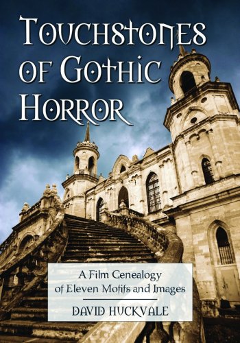 Touchstones of Gothic Horror: A Film Genealogy of Eleven Motifs and Images von Brand: McFarland