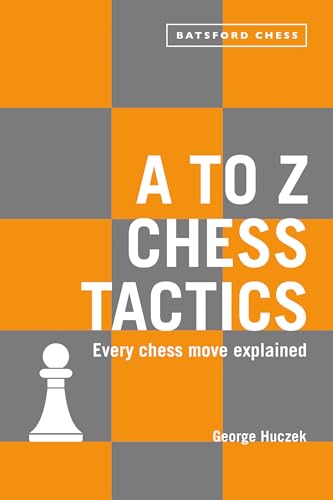 A to Z Chess Tactics: Every chess move explained von Batsford