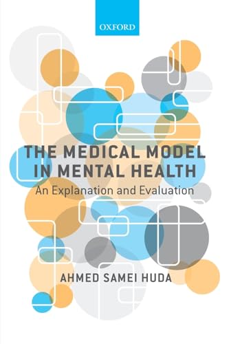 The Medical Model in Mental Health: An Explanation and Evaluation von Oxford University Press, USA