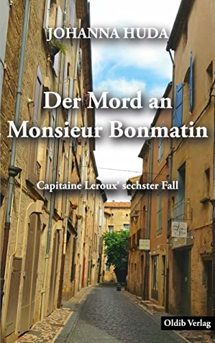 Der Mord an Monsieur Bonmatin: Capitaine Leroux’ sechster Fall von Oldib Verlag