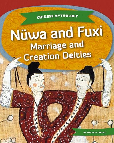 Nüwa and Fuxi: Marriage and Creation Deities (Chinese Mythology)
