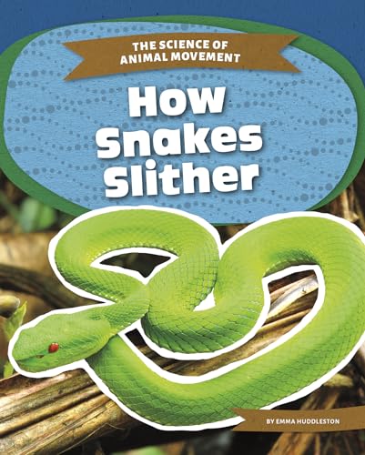 How Snakes Slither (The Science of Animal Movement)