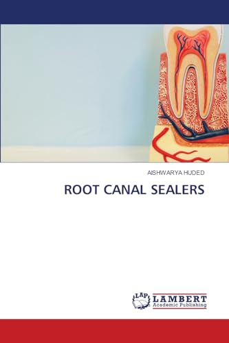 ROOT CANAL SEALERS: DE von LAP LAMBERT Academic Publishing