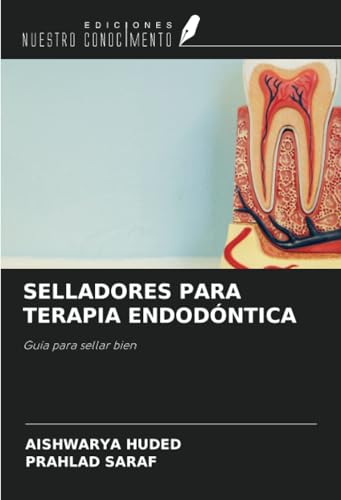 SELLADORES PARA TERAPIA ENDODÓNTICA: Guía para sellar bien von Ediciones Nuestro Conocimiento