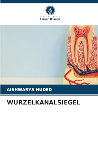 WURZELKANALSIEGEL: DE von Verlag Unser Wissen