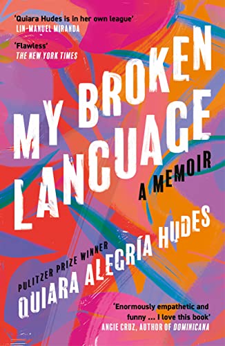 My Broken Language: The captivating true-life story that inspired In the Heights