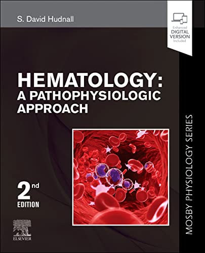 Hematology: A Pathophysiologic Approach (Mosby Physiology Series) (Mosby's Physiology Monograph)