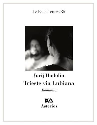 Trieste via lubiana (Le belle lettere) von Asterios