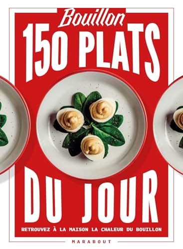 100 plats du jour: Enfin la recette secrète du Bouillon Pigalle