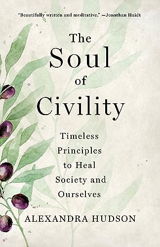The Soul of Civility: Timeless Principles to Heal Society and Ourselves von St. Martin's Press