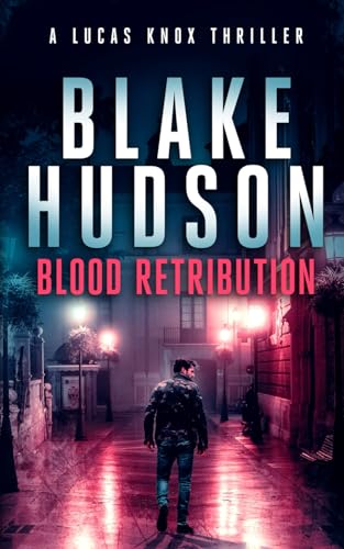 BLOOD RETRIBUTION: Lucas Knox book 1 (A Lucas Knox Thriller, Band 1) von Independently published