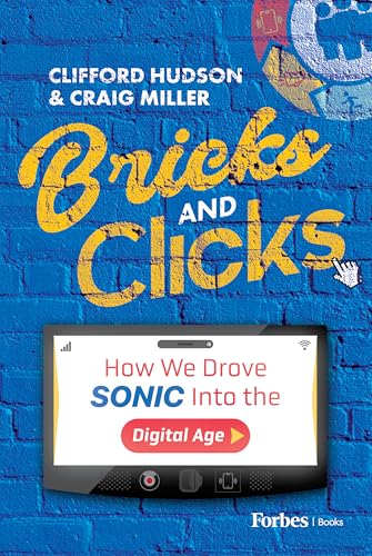 Bricks and Clicks: How We Drove Sonic into the Digital Age von Forbes Books