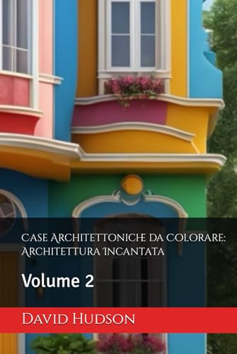 Case Architettoniche da Colorare: Architettura Incantata: Volume 2