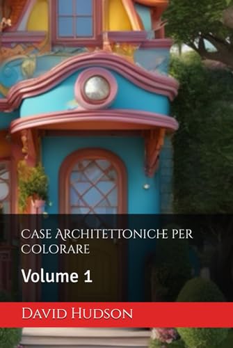 Case Architettoniche per Colorare: Volume 1