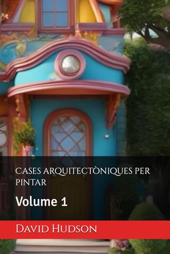 Cases arquitectòniques per pintar: Volume 1 von Independently published