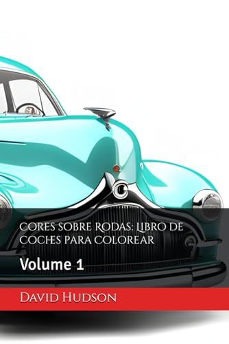 Cores sobre Rodas: Libro de Coches para Colorear: Volume 1 von Independently published