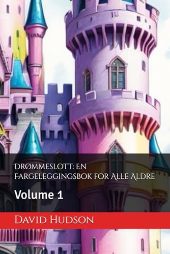 Drømmeslott: En Fargeleggingsbok for Alle Aldre: Volume 1