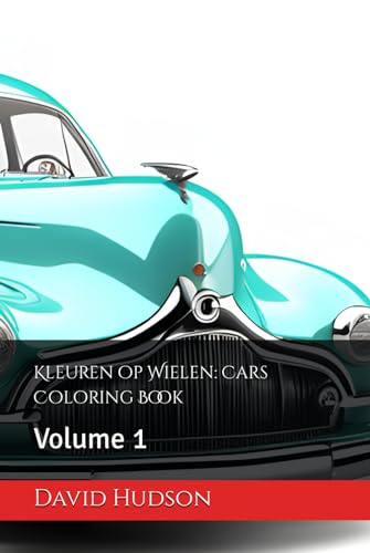 Kleuren op Wielen: Cars Coloring Book: Volume 1