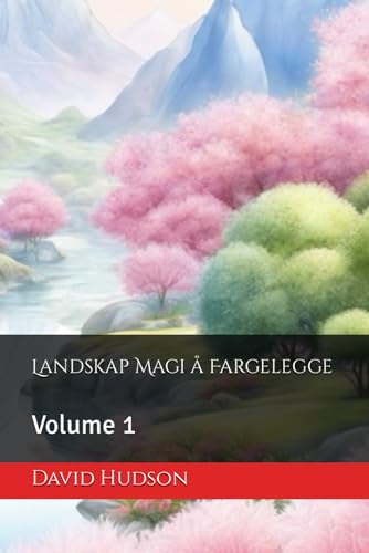 Landskap Magi å Fargelegge: Volume 1