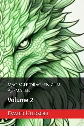 Magische Drachen zum Ausmalen: Volume 2