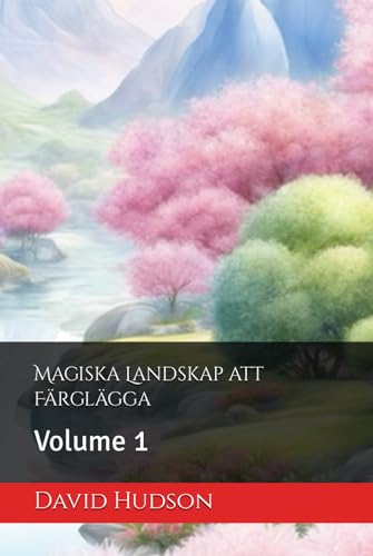 Magiska Landskap att Färglägga: Volume 1