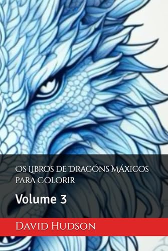 Os Libros de Dragóns Máxicos para Colorir: Volume 3 von Independently published