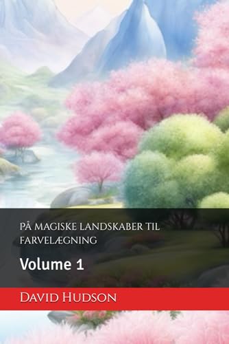 På magiske landskaber til farvelægning: Volume 1
