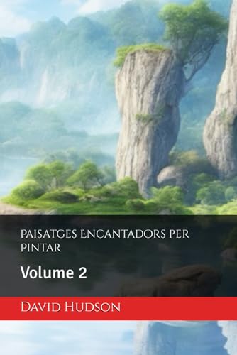 Paisatges Encantadors per Pintar: Volume 2 von Independently published