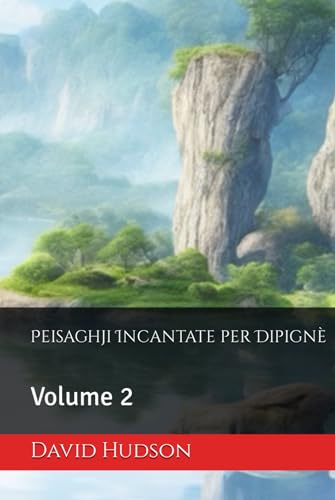 Peisaghji Incantate per Dipignè: Volume 2 von Independently published