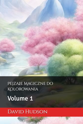 Pejzaże Magiczne do Kolorowania: Volume 1