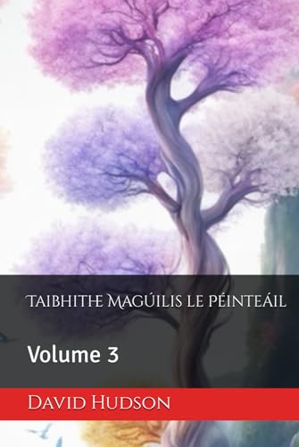 Taibhithe Magúilis le Péinteáil: Volume 3