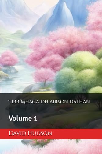 Tìrr Mhagaidh airson Dathan: Volume 1 von Independently published