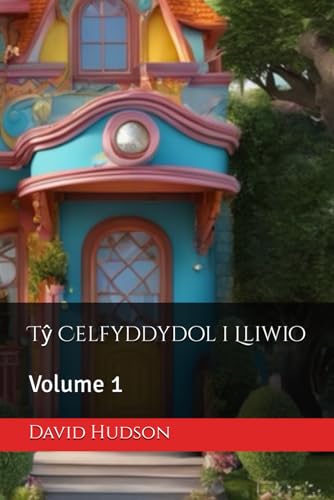 Tŷ Celfyddydol i Lliwio: Volume 1 von Independently published
