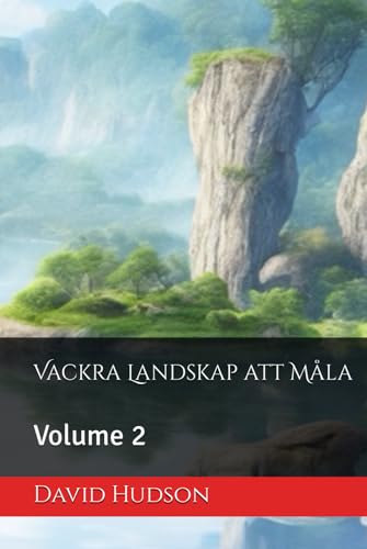 Vackra Landskap att Måla: Volume 2