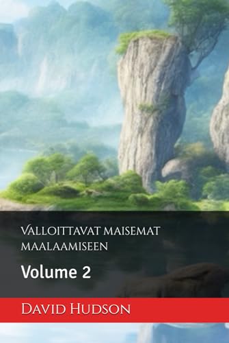 Valloittavat maisemat maalaamiseen: Volume 2 von Independently published