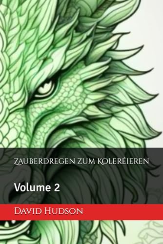 Zauberdregen zum Koleréieren: Volume 2 von Independently published