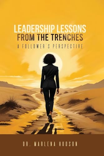 LEADERSHIP LESSONS FROM THE TRENCHES von Book Publishers USA