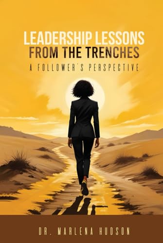 Leadership Lessons from the Trenches: A Follower’s Perspective von Book Publishers USA