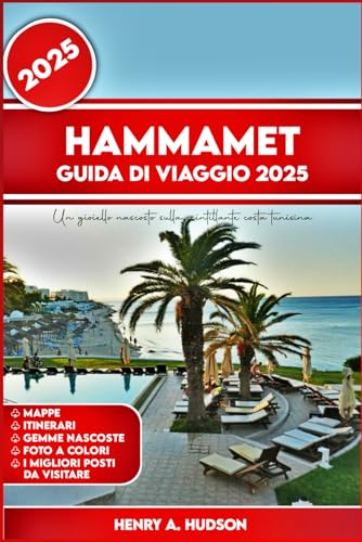 HAMMAMET GUIDA DI VIAGGIO 2025: Guida tascabile von Independently published