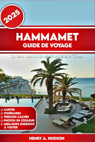 HAMMAMET GUIDE DE VOYAGE 2025 (Guide de voyage en couleur): Guide de poche von Independently published