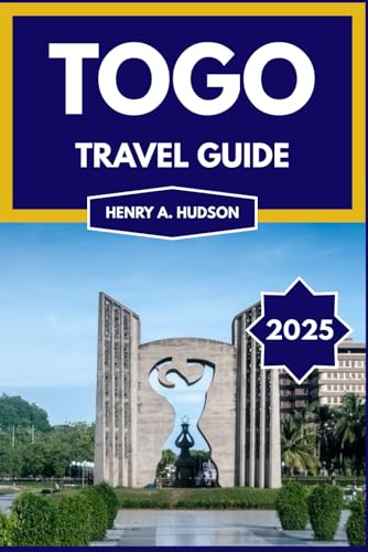 Togo Travel Guide 2025 (Full Colour): Culture, Nature, and Adventure in West Africa von Independently published