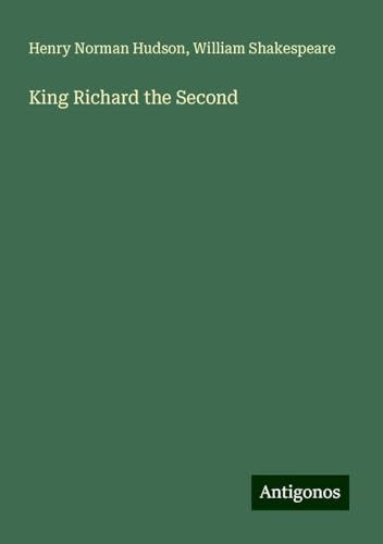King Richard the Second von Antigonos Verlag