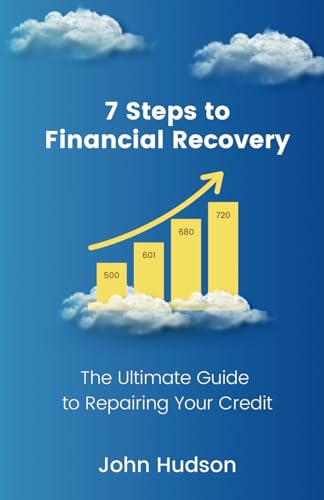 7 Steps to Financial Recovery: The Ultimate Guide to Repairing Your Credit von Incubation Press