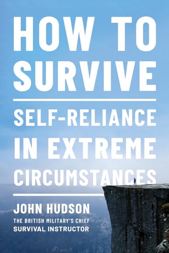 How to Survive: Self-reliance in Extreme Circumstances