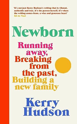 Newborn: Running Away, Breaking with the Past, Building a New Family von Chatto & Windus
