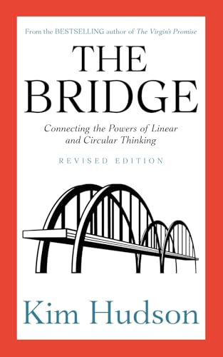 The Bridge: Connecting the Powers of Linear and Circular Thinking von Independently Published